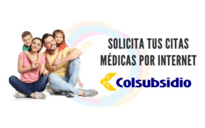Solicita tus cita médicas en colsubsidio por audioservicios o internet con tu cédula